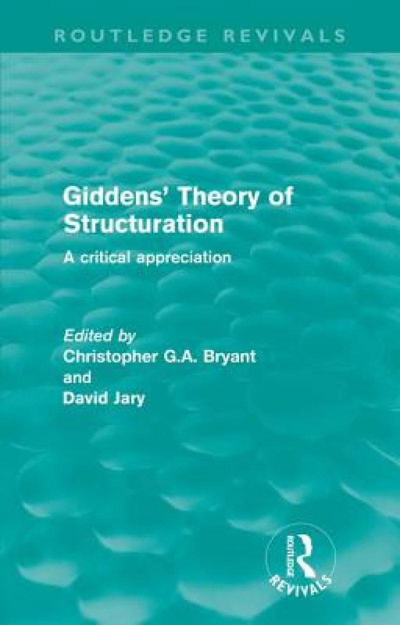 Giddens' Theory of Structuration