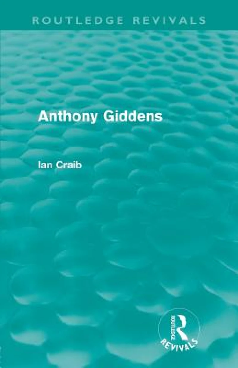 Anthony Giddens (Routledge Revivals)