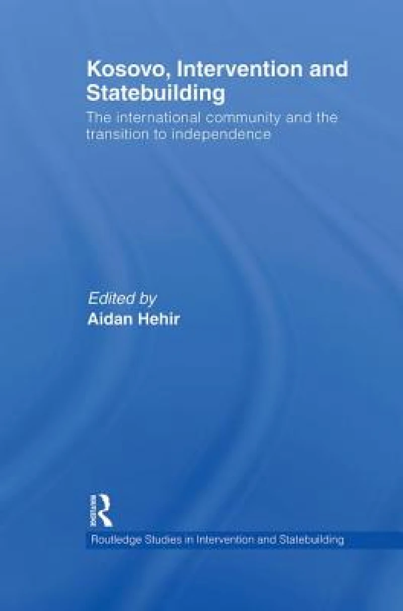 Kosovo, Intervention and Statebuilding