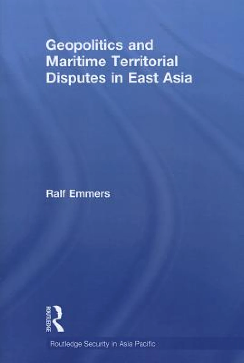 Geopolitics and Maritime Territorial Disputes in East Asia