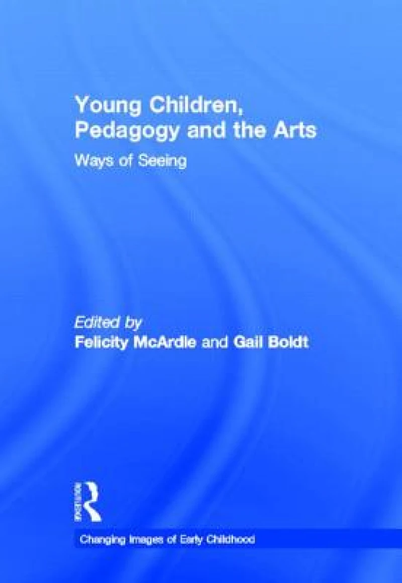 Young Children, Pedagogy and the Arts