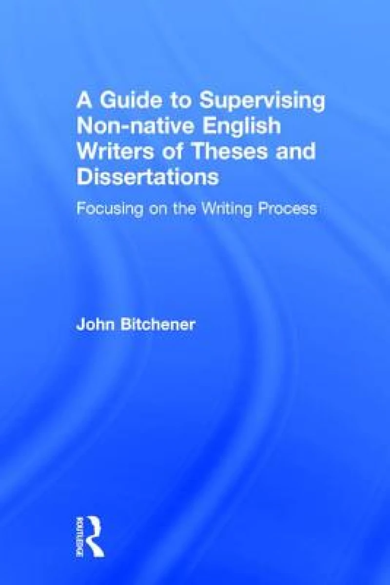 A Guide to Supervising Non-native English Writers of Theses and Dissertations