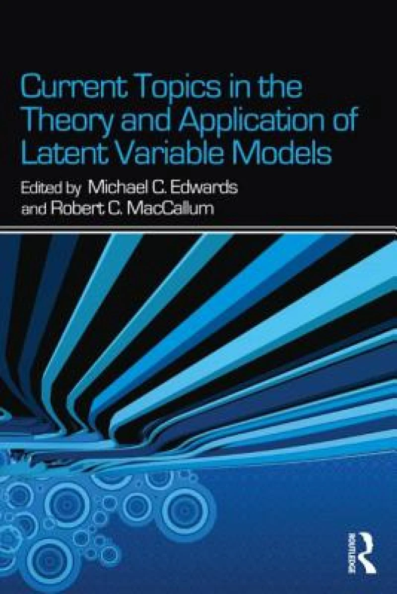 Current Topics in the Theory and Application of Latent Variable Models