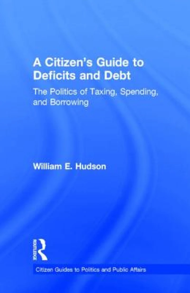 A Citizen's Guide to Deficits and Debt