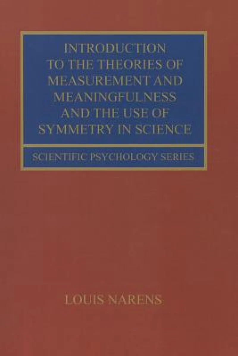 Introduction to the Theories of Measurement and Meaningfulness and the Use of Symmetry in Science