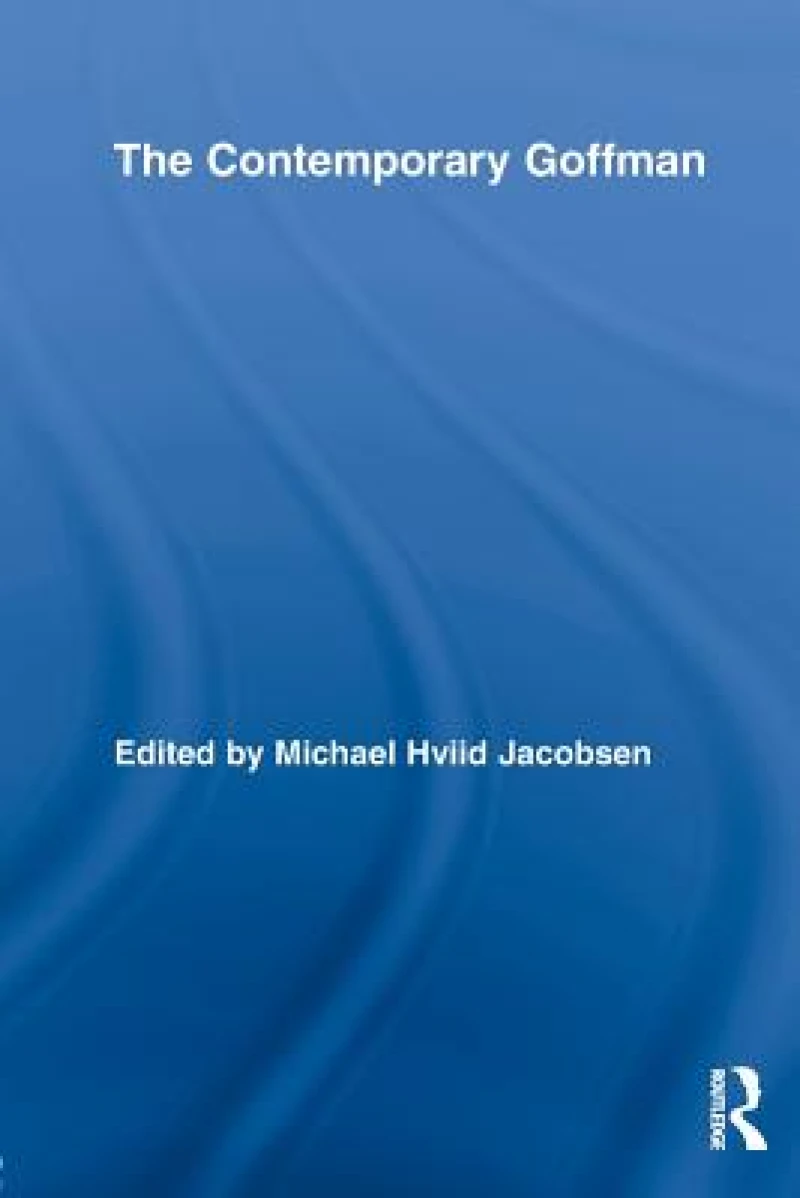 The Contemporary Goffman