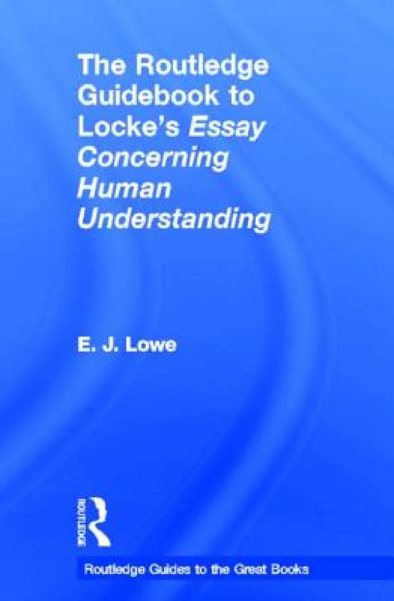 The Routledge Guidebook to Locke's Essay Concerning Human Understanding