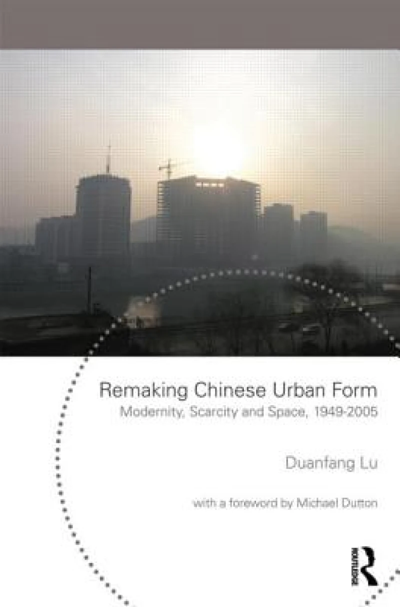 Remaking Chinese Urban Form