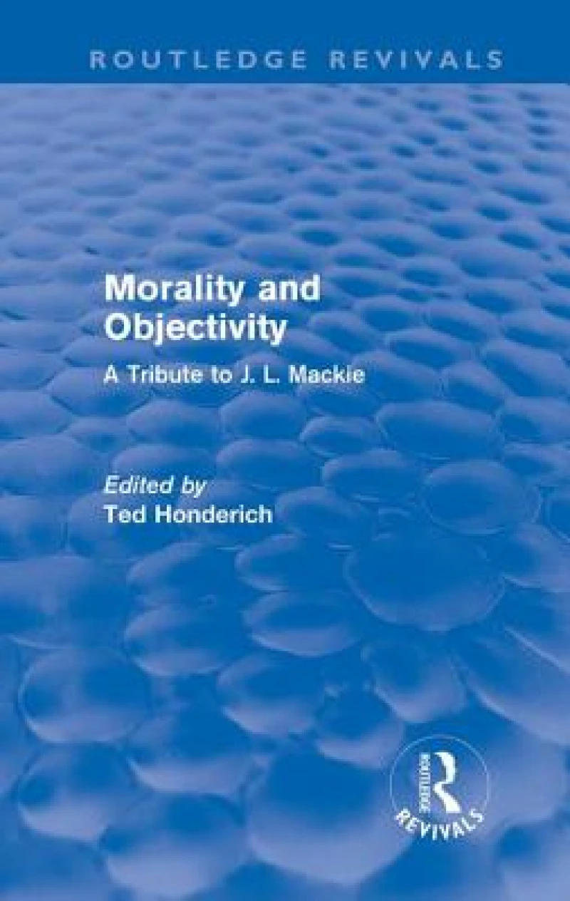 Morality and Objectivity (Routledge Revivals)