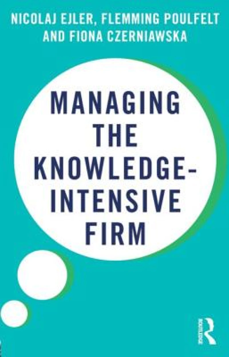 Managing the Knowledge-Intensive Firm