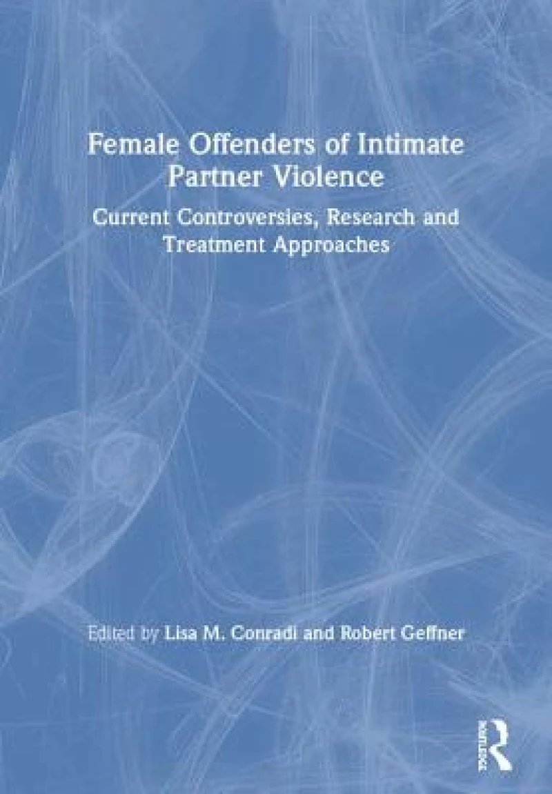 Female Offenders of Intimate Partner Violence
