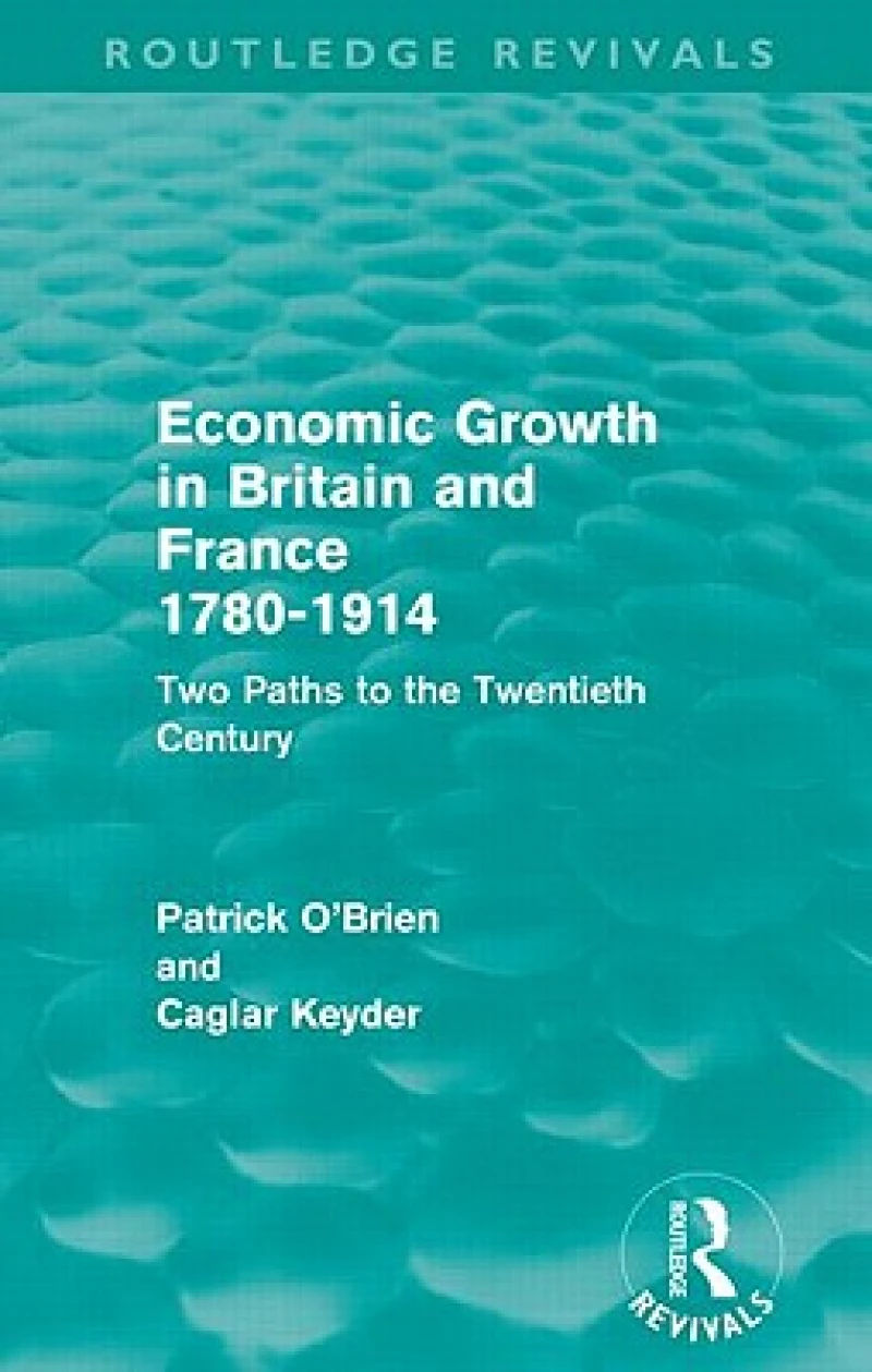 Economic Growth in Britain and France 1780-1914 (Routledge Revivals)