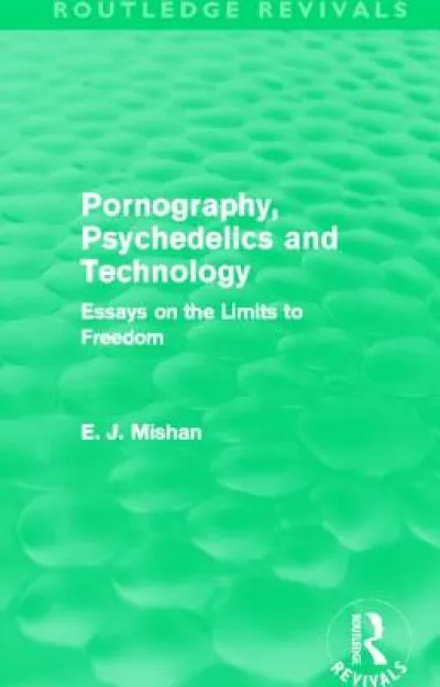 Pornography, Psychedelics and Technology (Routledge Revivals)