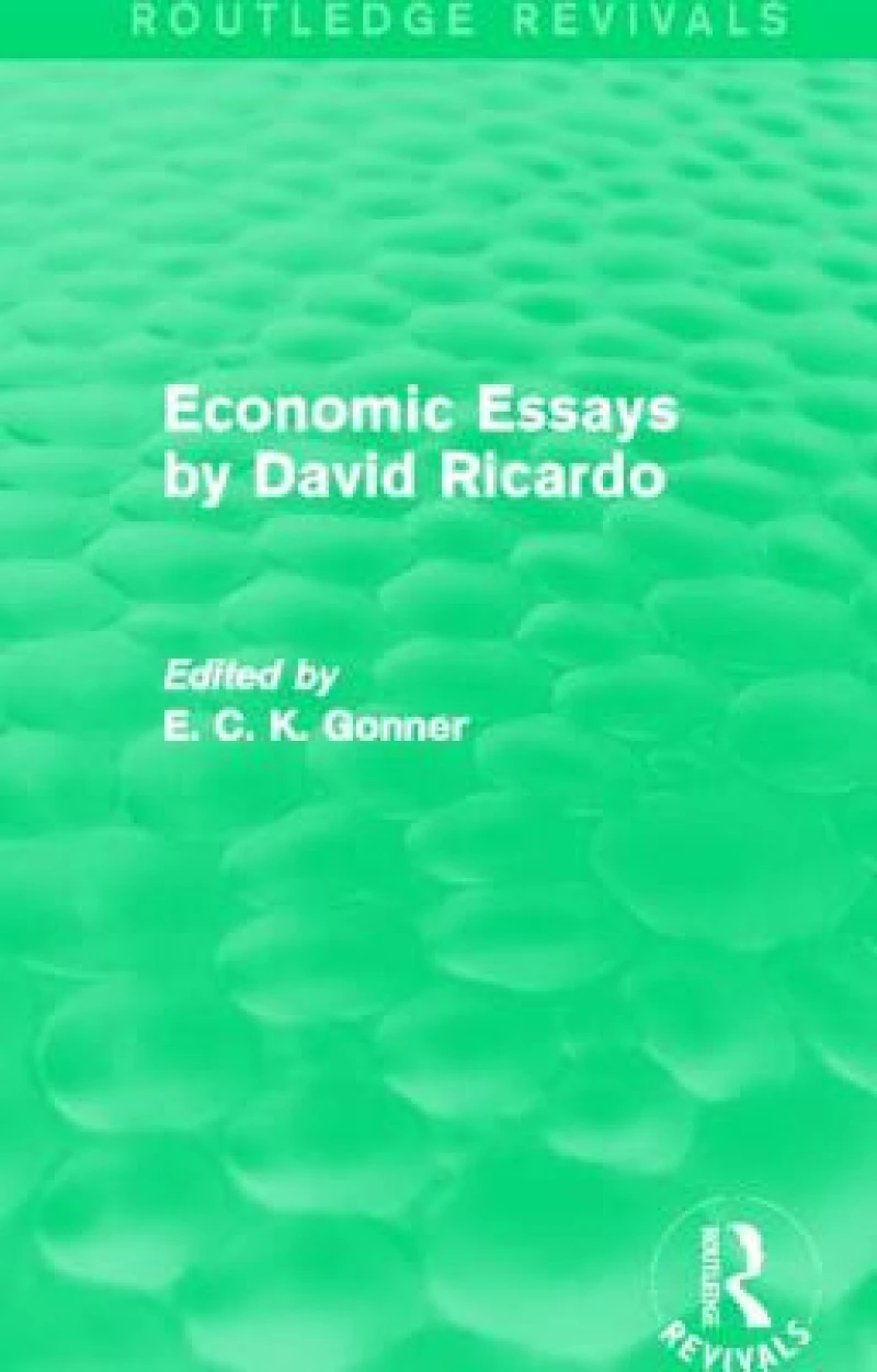 Economic Essays by David Ricardo (Routledge Revivals)