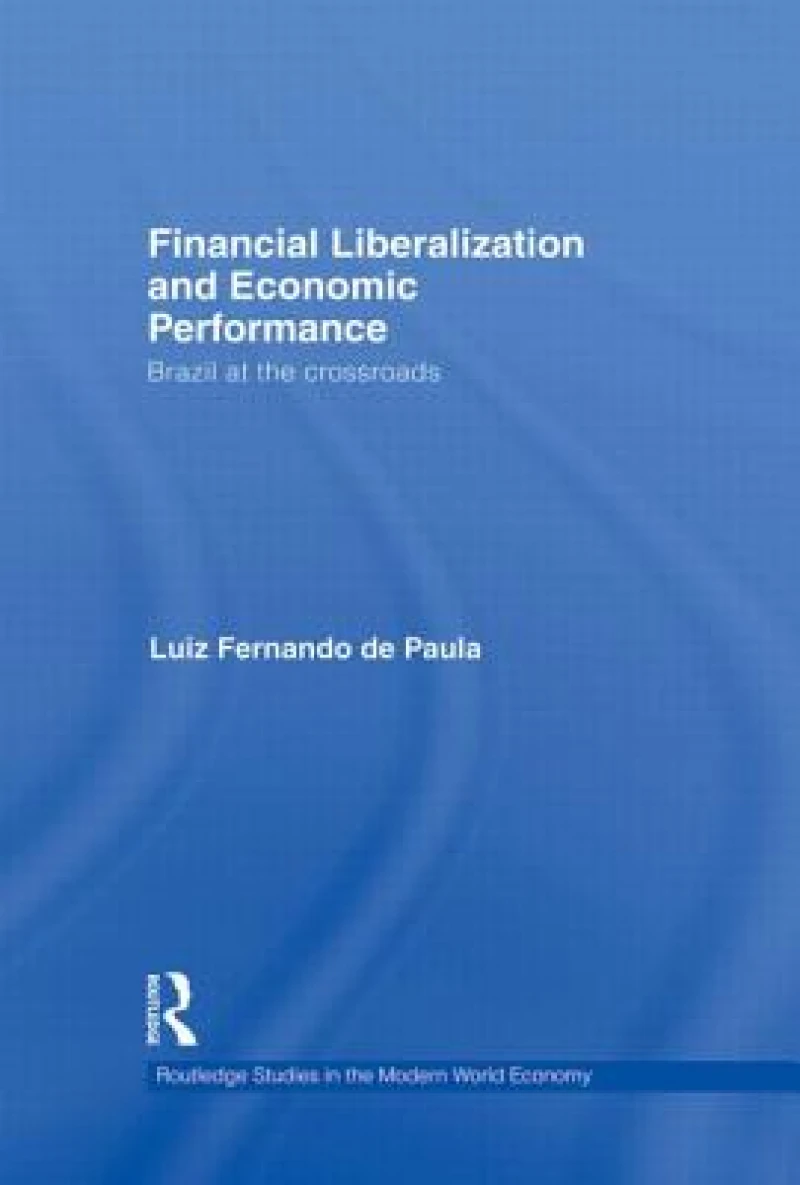 Financial Liberalization and Economic Performance