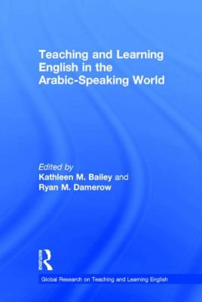Teaching and Learning English in the Arabic-Speaking World