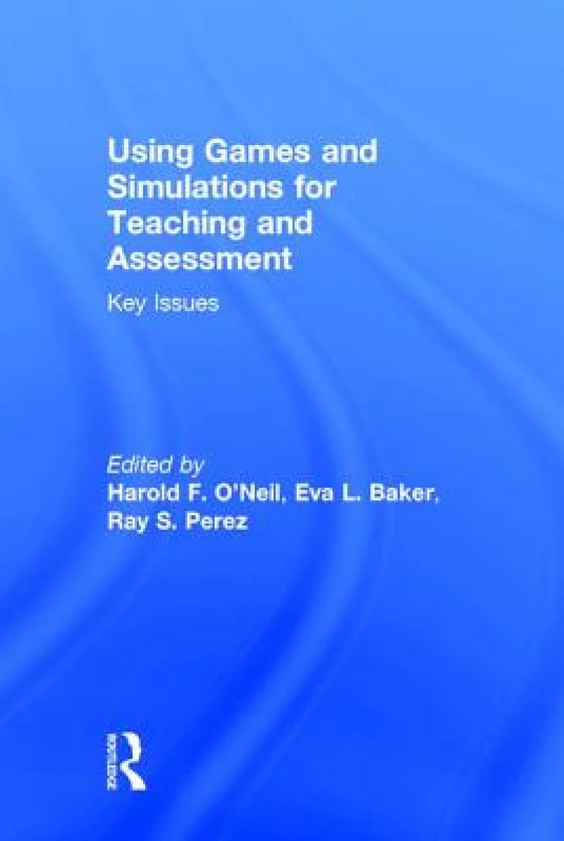 Using Games and Simulations for Teaching and Assessment