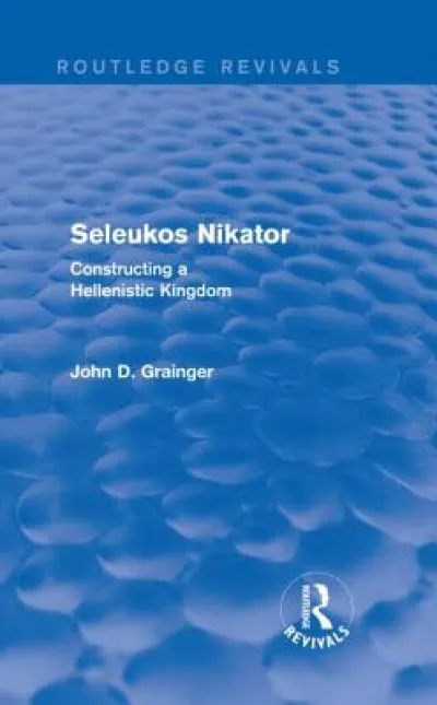 Seleukos Nikator (Routledge Revivals)