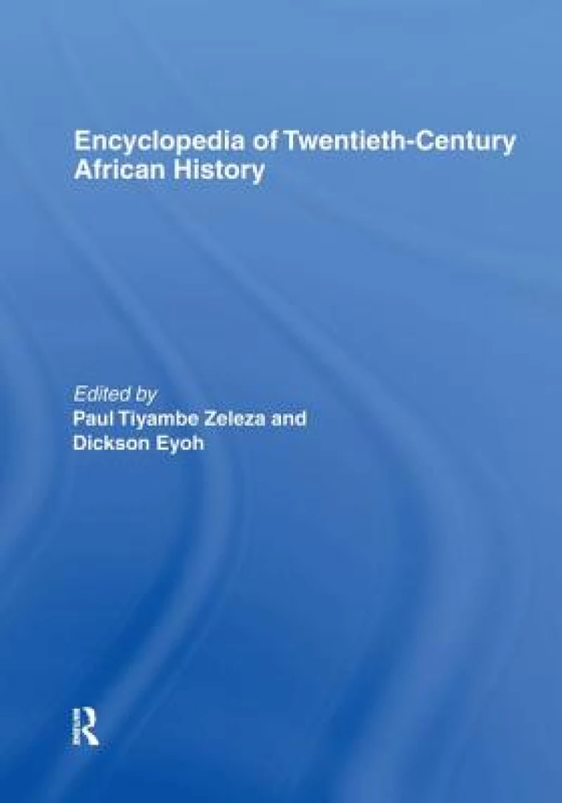 Encyclopedia of Twentieth-Century African History