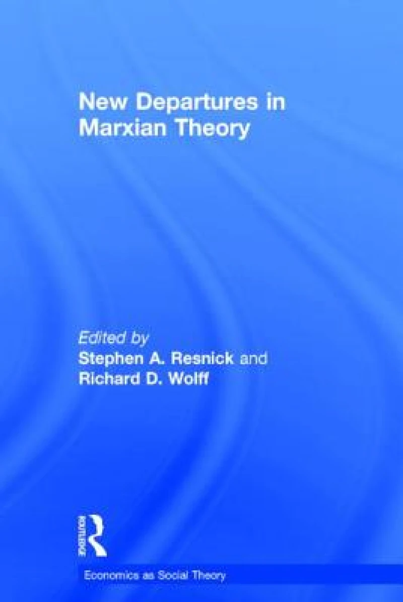 New Departures in Marxian Theory