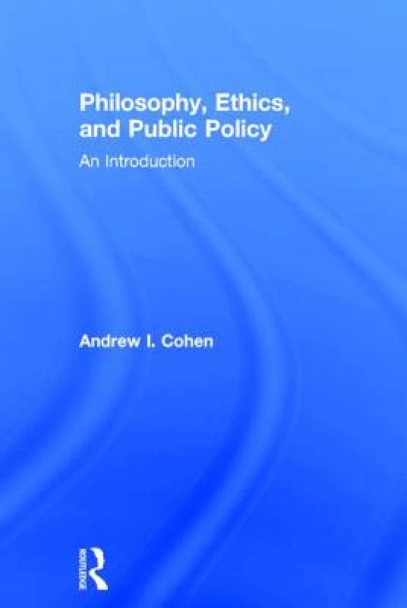 Philosophy, Ethics, and Public Policy: An Introduction
