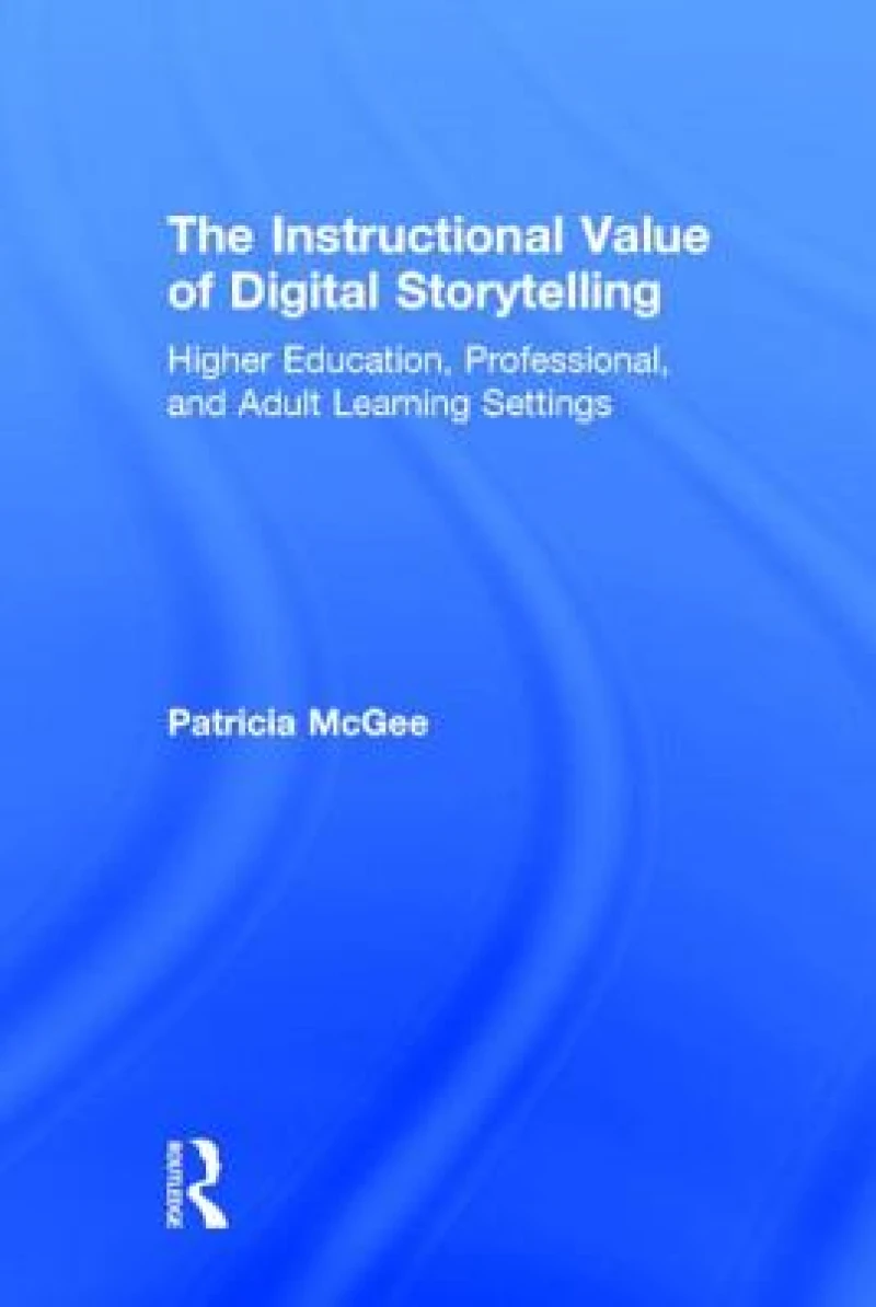 The Instructional Value of Digital Storytelling