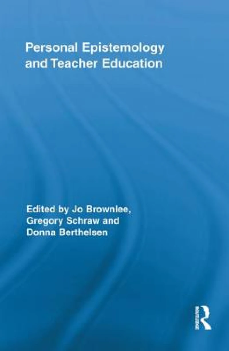 Personal Epistemology and Teacher Education