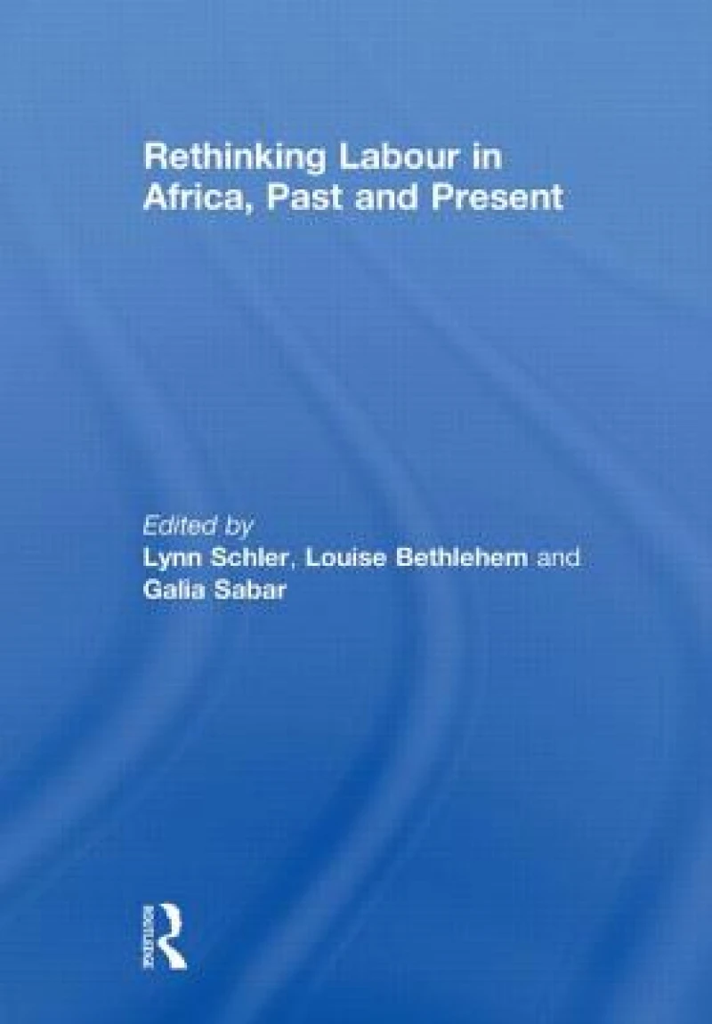 Rethinking Labour in Africa, Past and Present