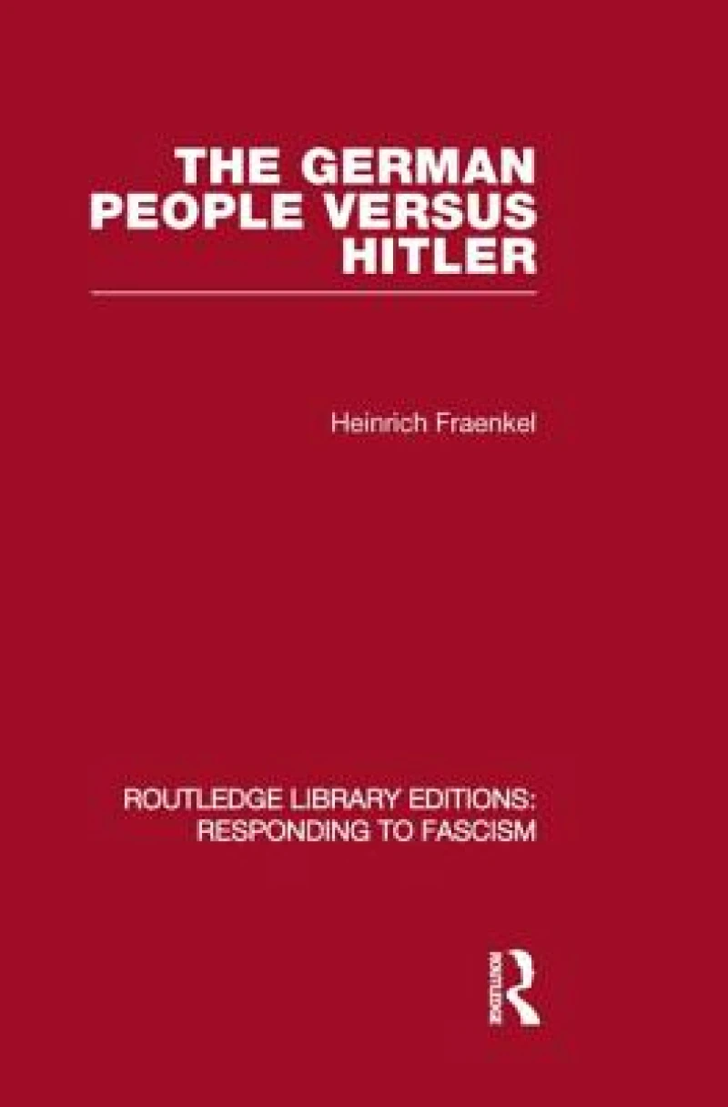 The German People versus Hitler (RLE Responding to Fascism)