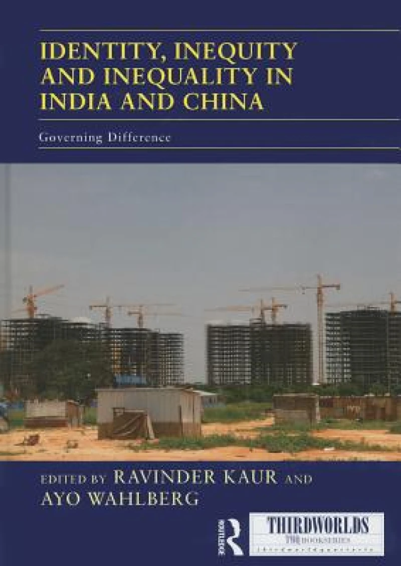 Identity, Inequity and Inequality in India and China