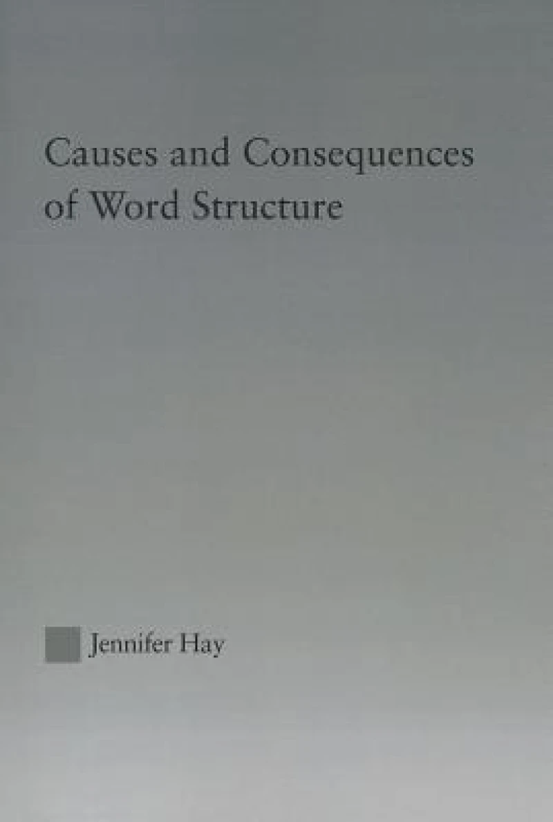 Causes and Consequences of Word Structure