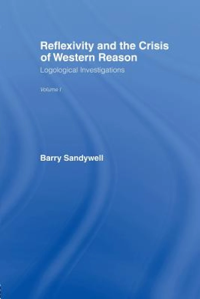 Reflexivity And The Crisis of Western Reason