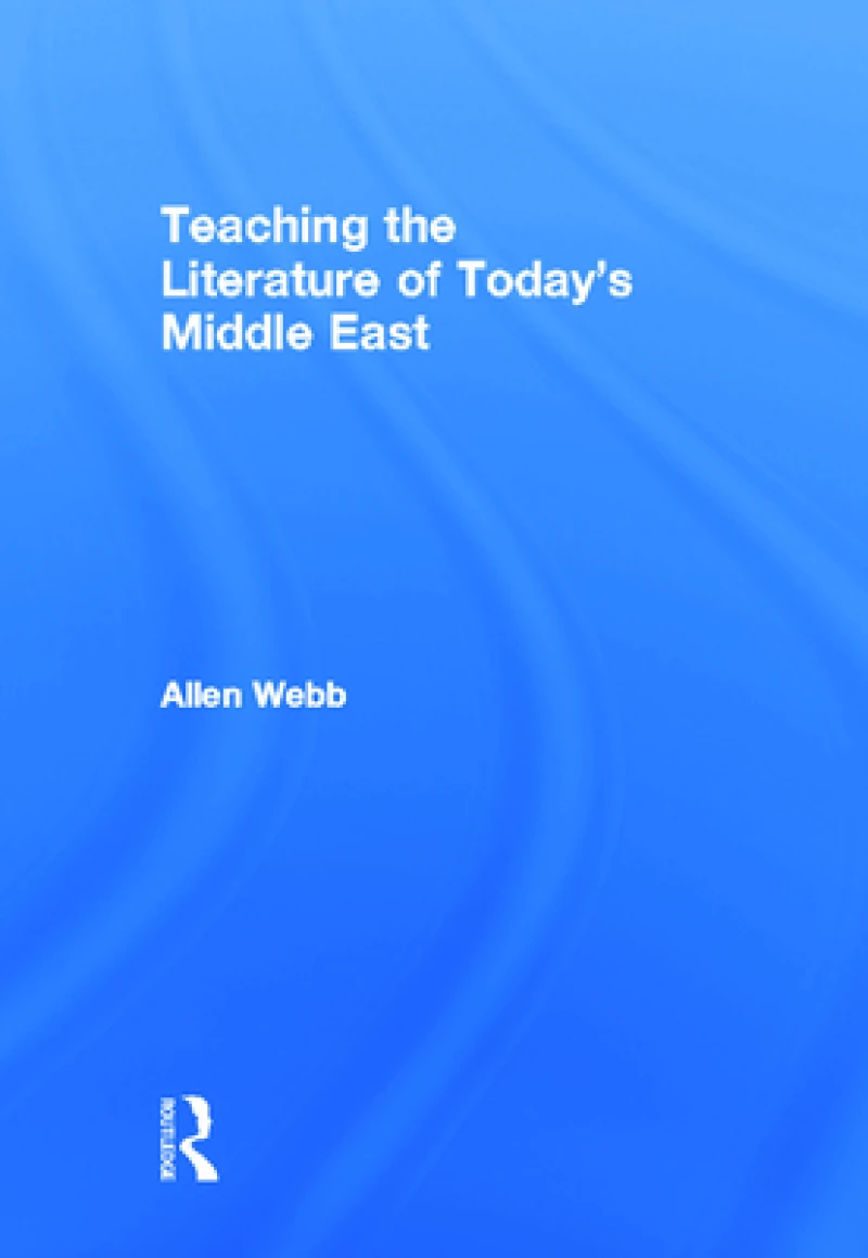 Teaching the Literature of Today's Middle East