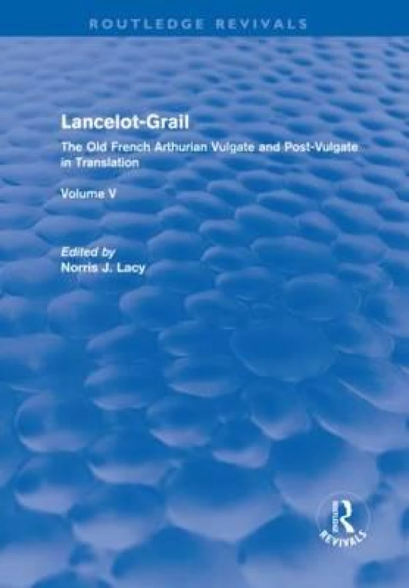 Lancelot-Grail: Volume 5 (Routledge Revival)