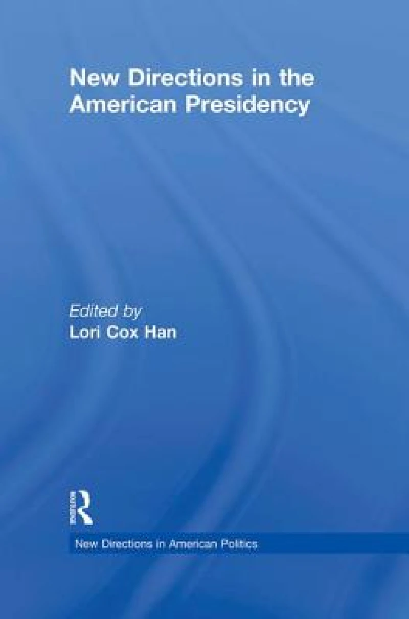 New Directions in the American Presidency