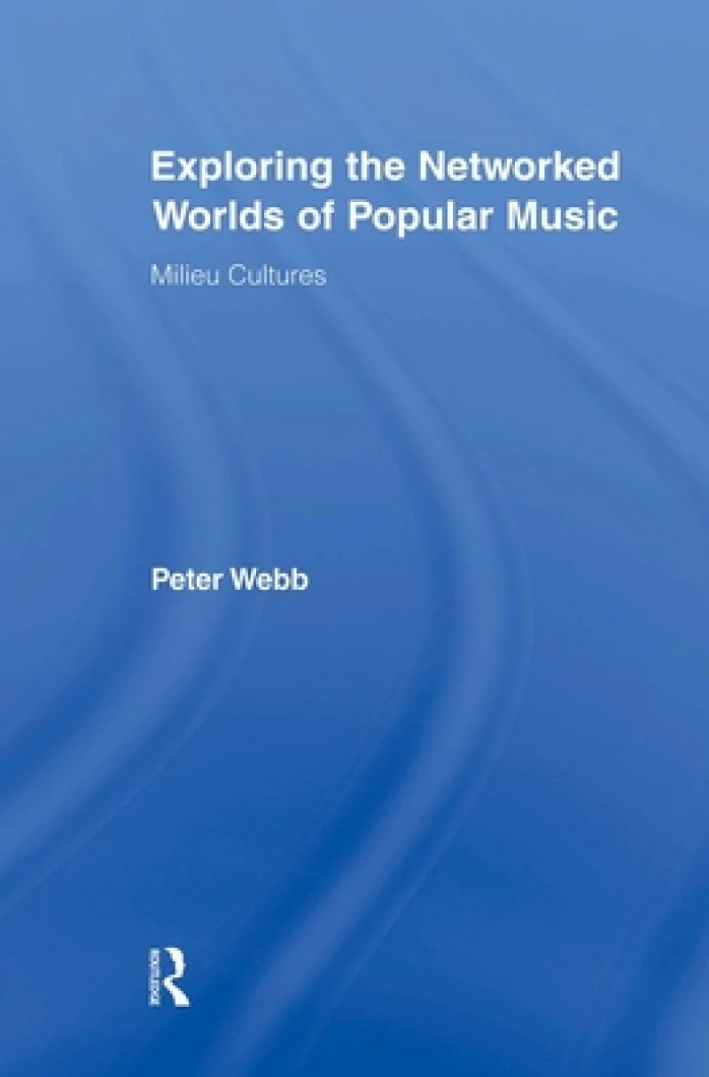 Exploring the Networked Worlds of Popular Music