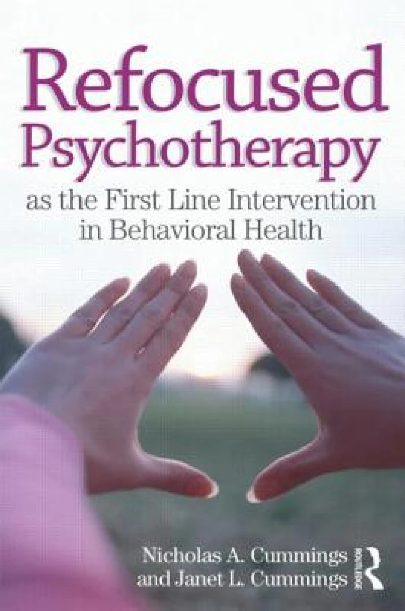 Refocused Psychotherapy as the First Line Intervention in Behavioral Health