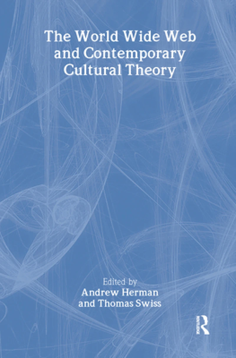 The World Wide Web and Contemporary Cultural Theory