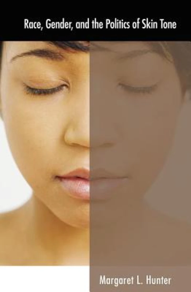 Race, Gender, and the Politics of Skin Tone