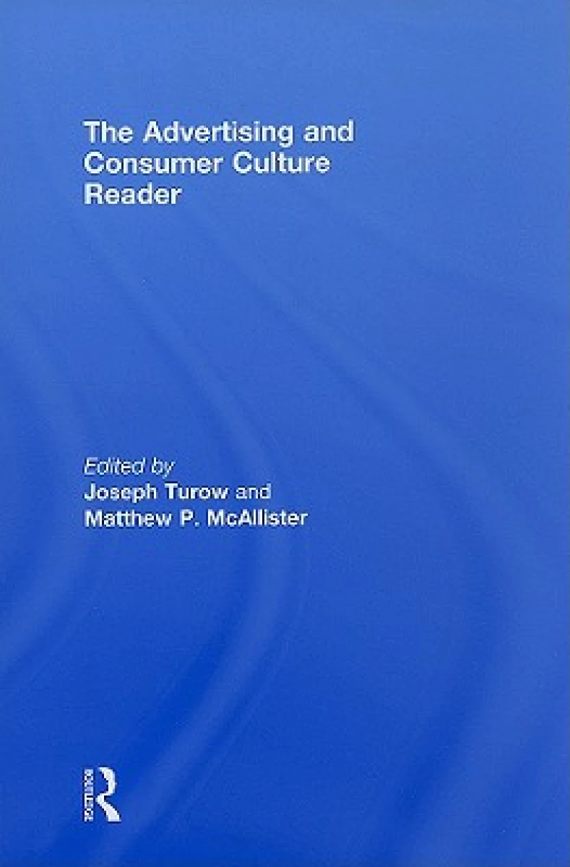 The Advertising and Consumer Culture Reader