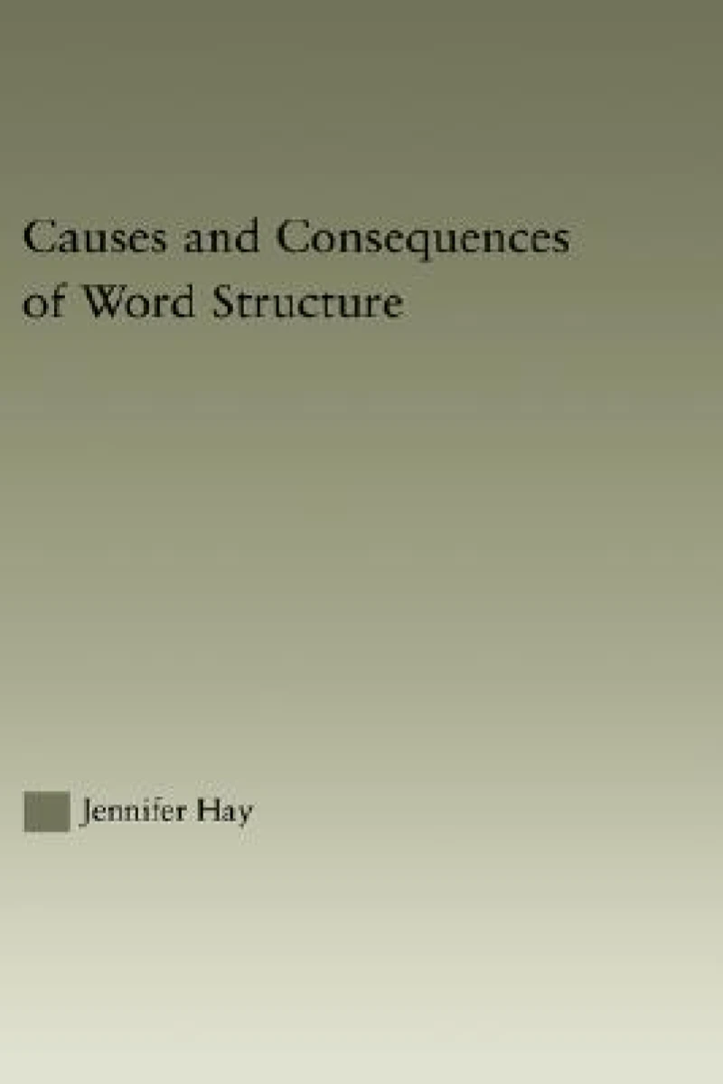 Causes and Consequences of Word Structure