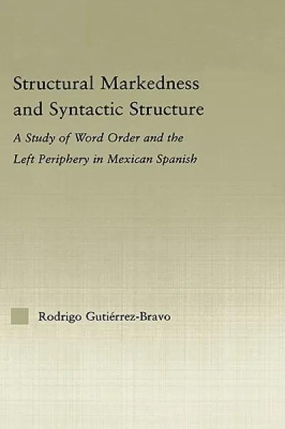 Structural Markedness and Syntactic Structure