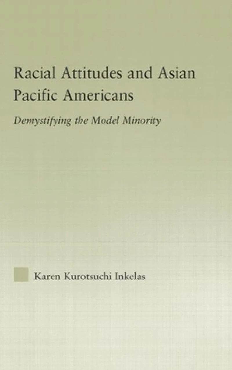 Racial Attitudes and Asian Pacific Americans