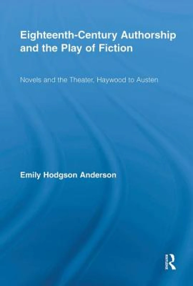 Eighteenth-Century Authorship and the Play of Fiction