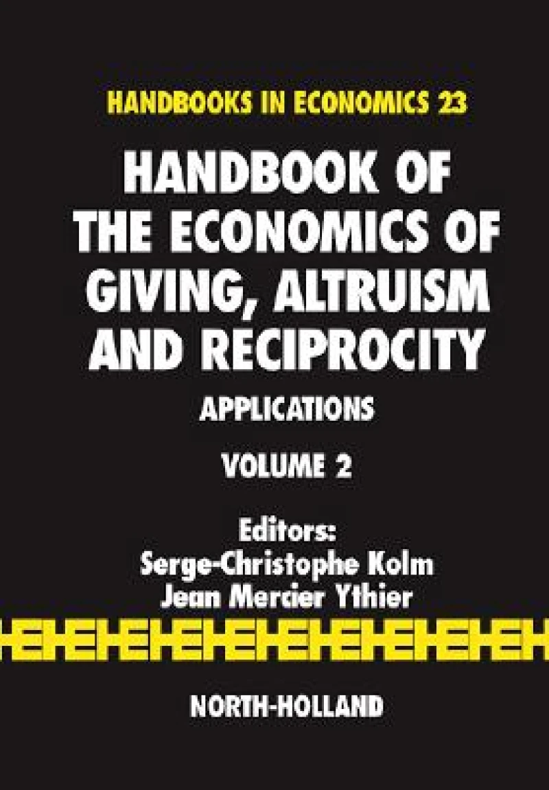 Handbook of the Economics of Giving, Altruism and Reciprocity