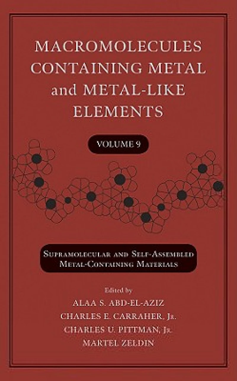 Macromolecules Containing Metal and Metal-Like Elements, Volume 9