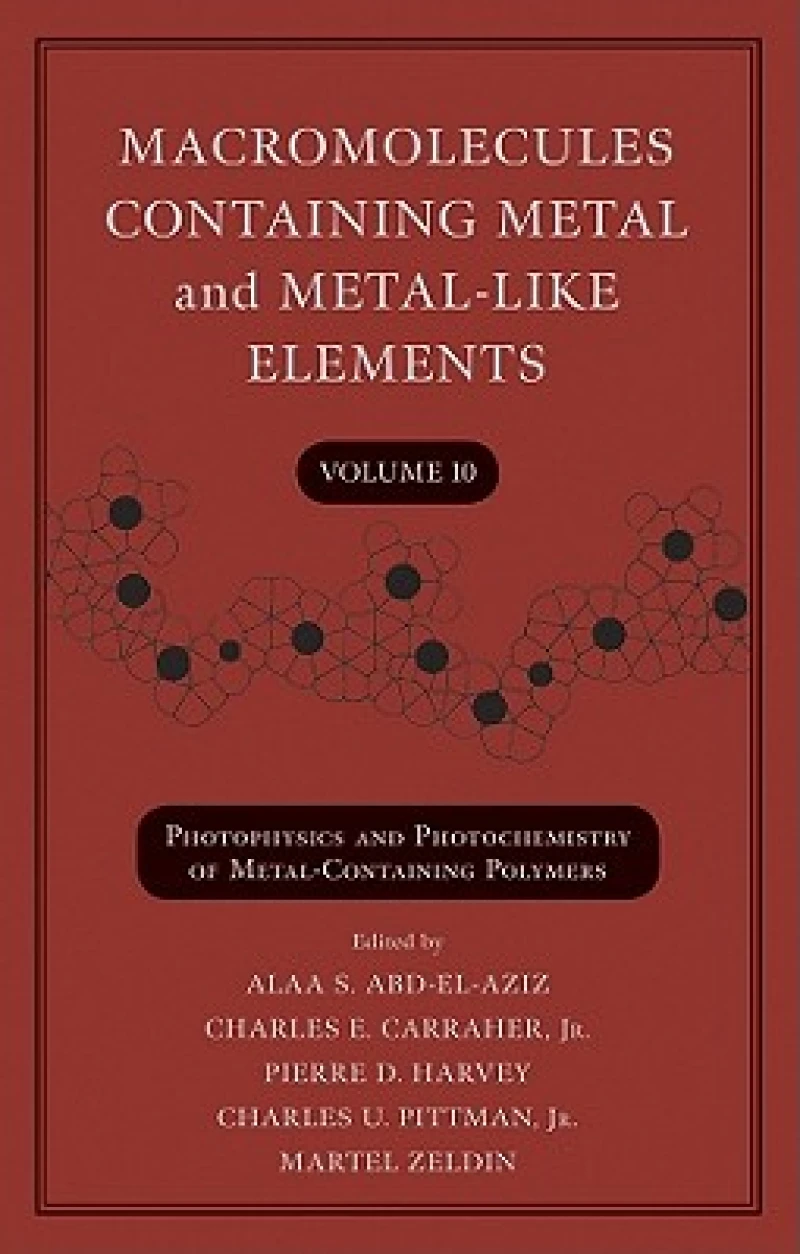 Macromolecules Containing Metal and Metal-Like Elements, Volume 10
