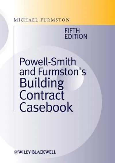 Powell]Smith and Furmston's Building Contract Casebook
