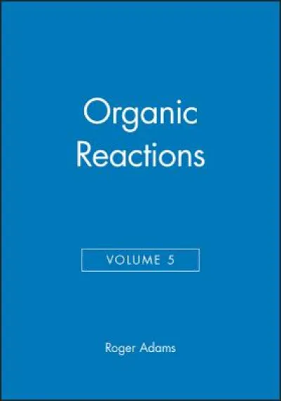 Organic Reactions, Volume 5