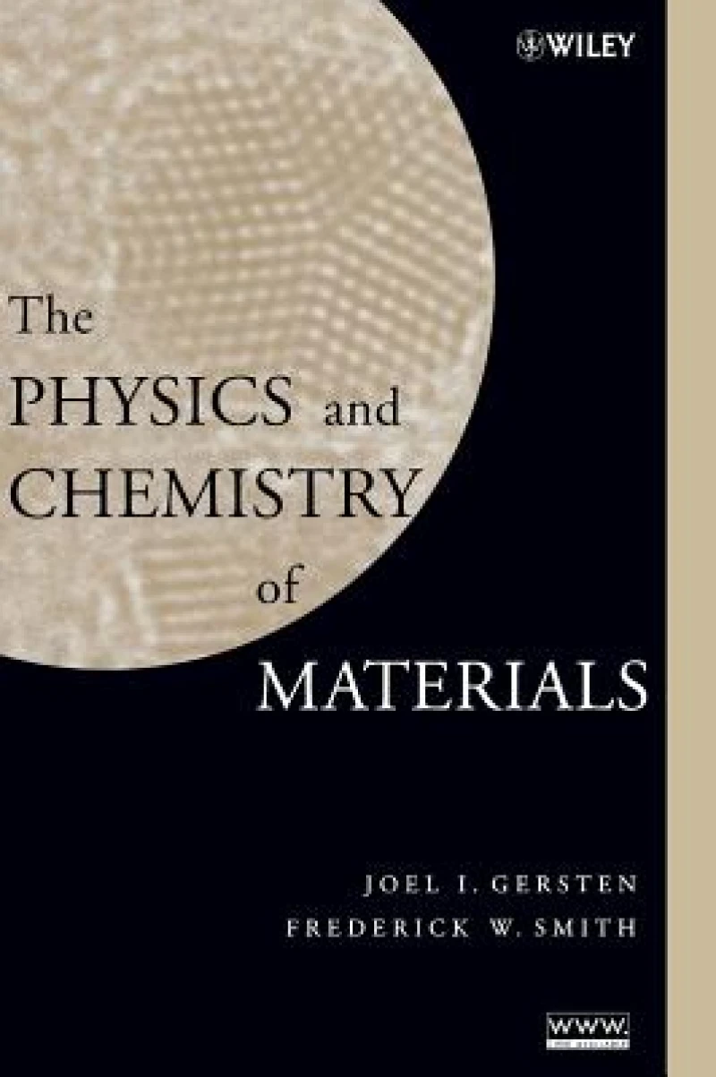 The Physics and Chemistry of Materials